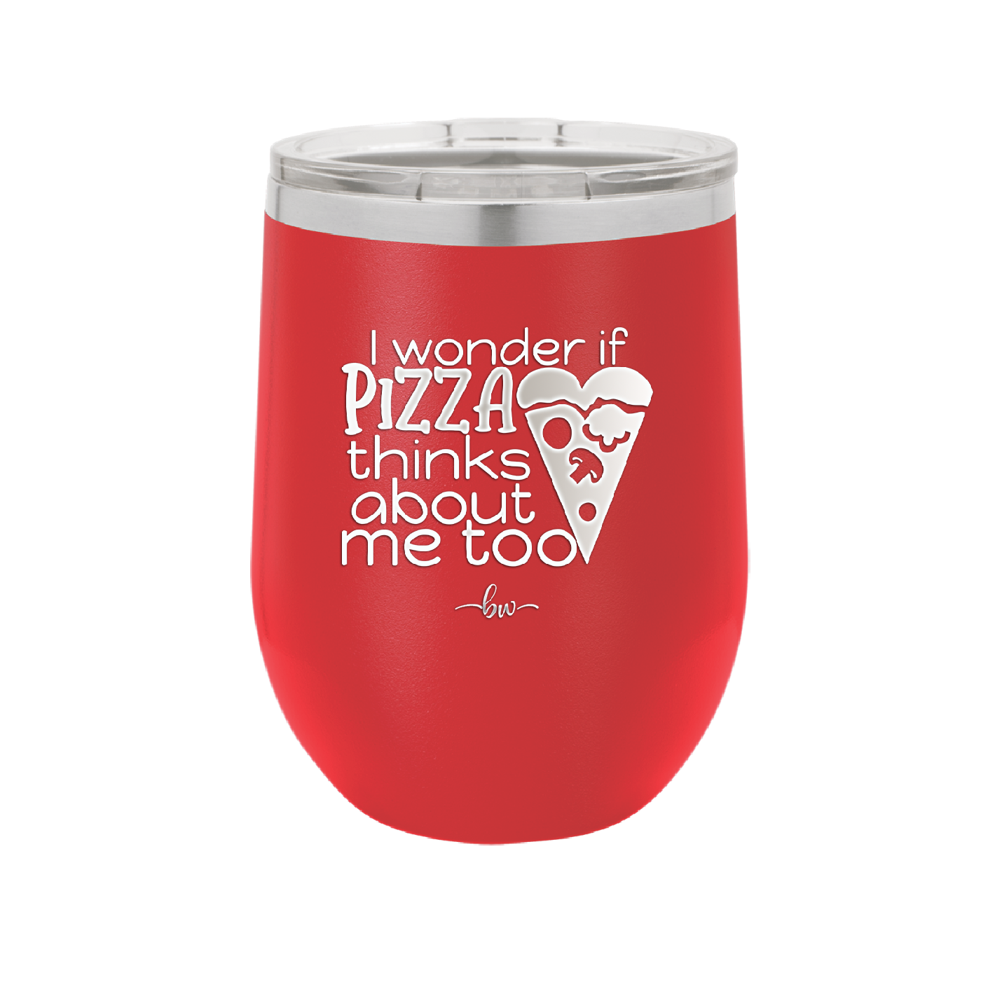 I Wonder if Pizza Thinks About Me Too - Laser Engraved Stainless Steel Drinkware - 2131 -