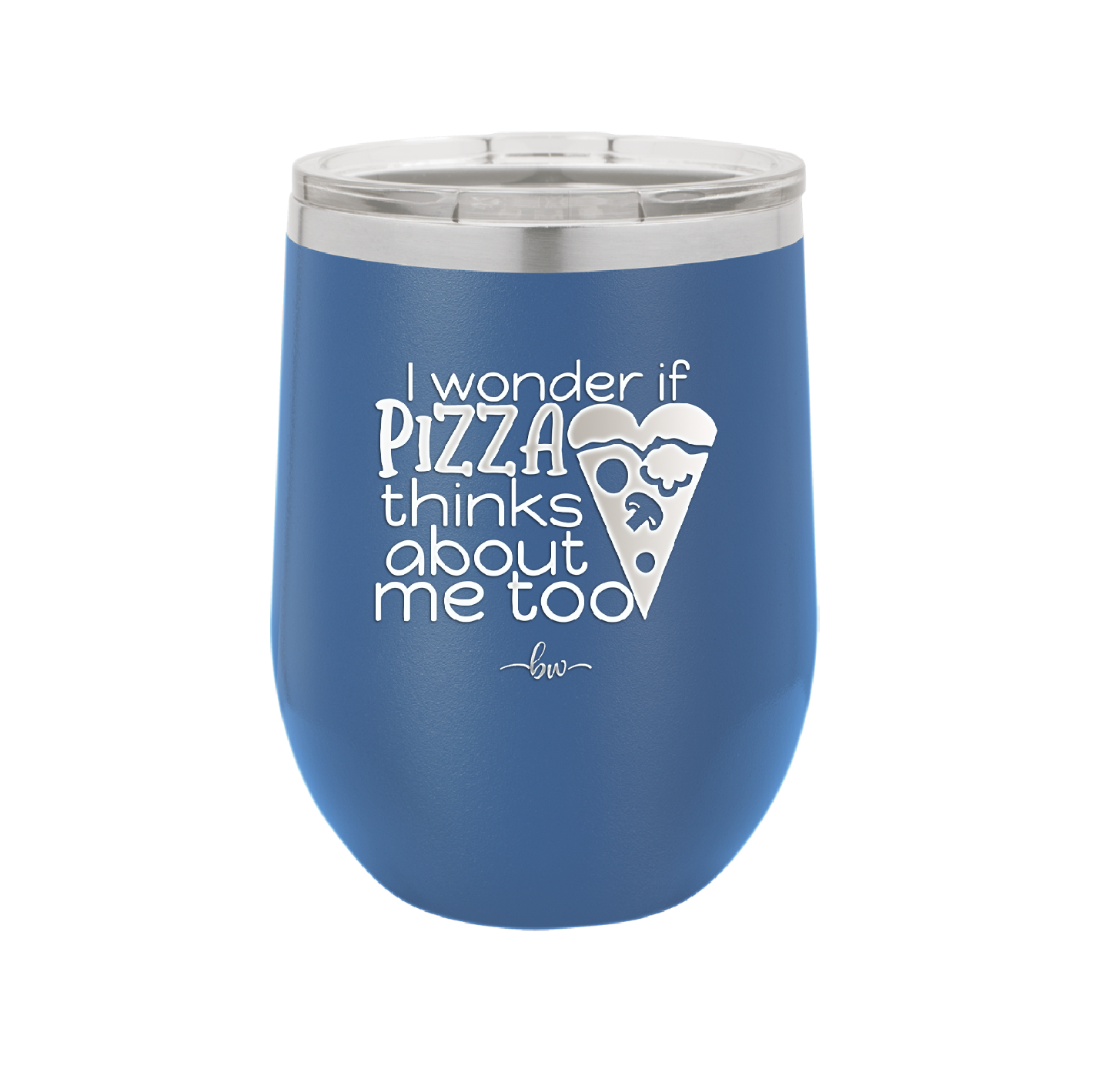 I Wonder if Pizza Thinks About Me Too - Laser Engraved Stainless Steel Drinkware - 2131 -