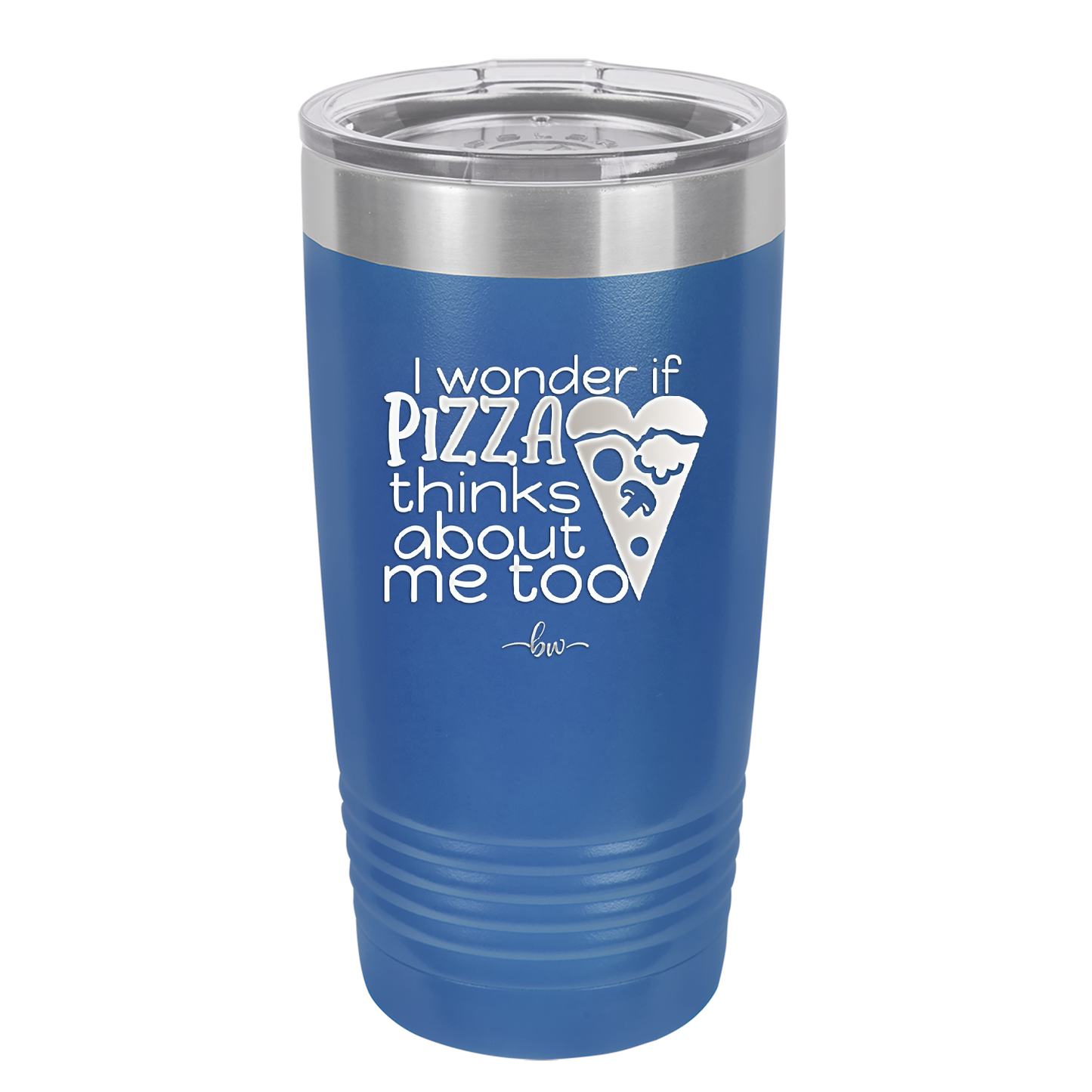 I Wonder if Pizza Thinks About Me Too - Laser Engraved Stainless Steel Drinkware - 2131 -