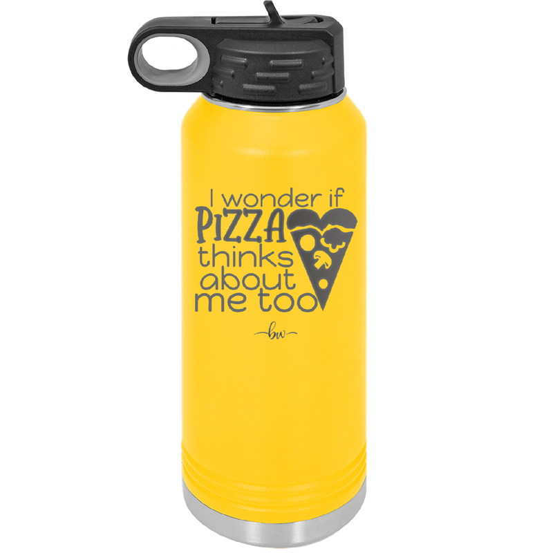 I Wonder if Pizza Thinks About Me Too - Laser Engraved Stainless Steel Drinkware - 2131 -