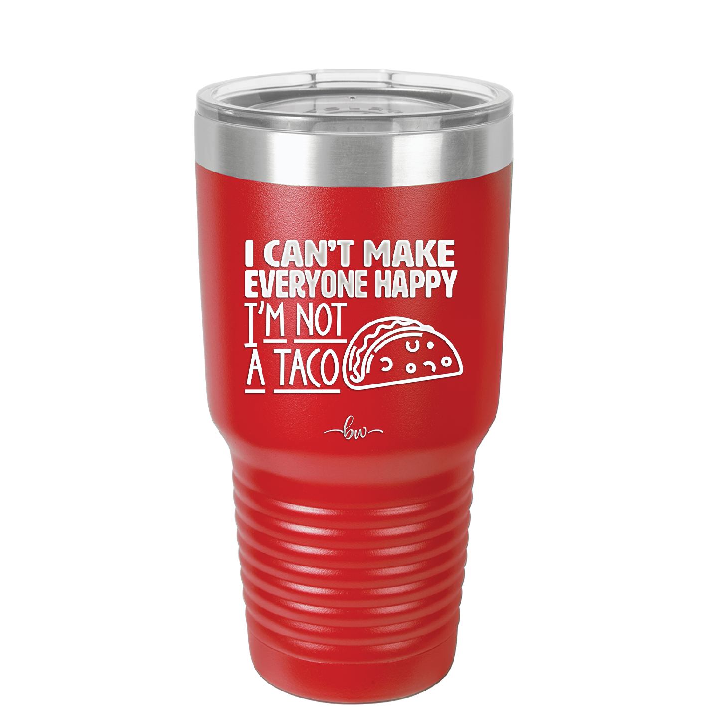 I Can't Make Everyone Happy I'm Not a Taco - Laser Engraved Stainless Steel Drinkware - 2132 -
