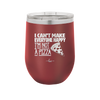 I Can't Make Everyone Happy I'm Not a Pizza - Laser Engraved Stainless Steel Drinkware - 2133 -