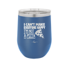 I Can't Make Everyone Happy I'm Not a Pizza - Laser Engraved Stainless Steel Drinkware - 2133 -