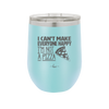 I Can't Make Everyone Happy I'm Not a Pizza - Laser Engraved Stainless Steel Drinkware - 2133 -