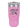 I Can't Make Everyone Happy I'm Not a Pizza - Laser Engraved Stainless Steel Drinkware - 2133 -