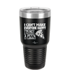 I Can't Make Everyone Happy I'm Not a Pizza - Laser Engraved Stainless Steel Drinkware - 2133 -