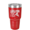 I Can't Make Everyone Happy I'm Not a Pizza - Laser Engraved Stainless Steel Drinkware - 2133 -