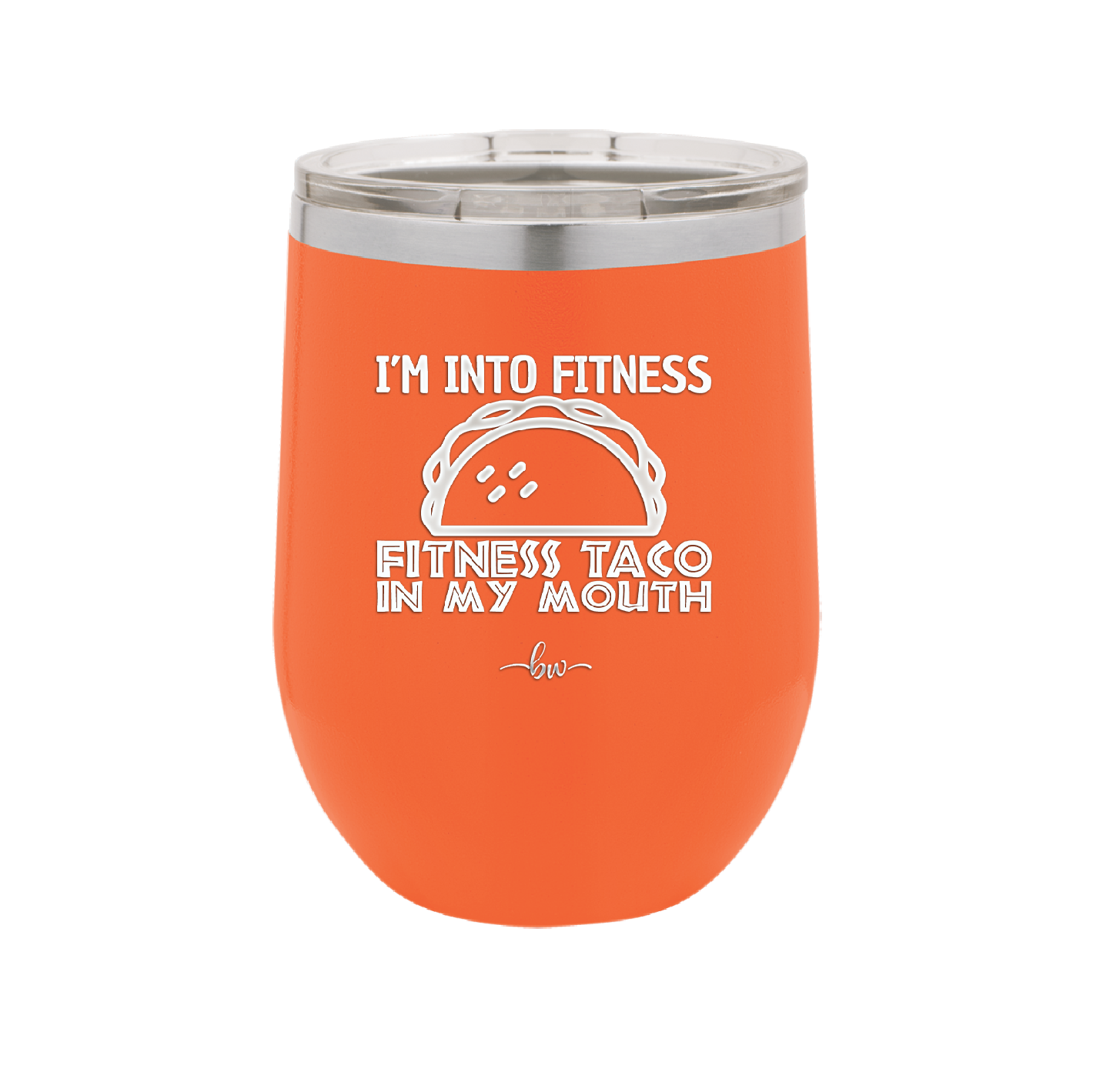 I'm into Fitness Fitness Taco into My Mouth - Laser Engraved Stainless Steel Drinkware - 2134 -