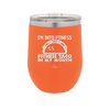 I'm into Fitness Fitness Taco into My Mouth - Laser Engraved Stainless Steel Drinkware - 2134 -
