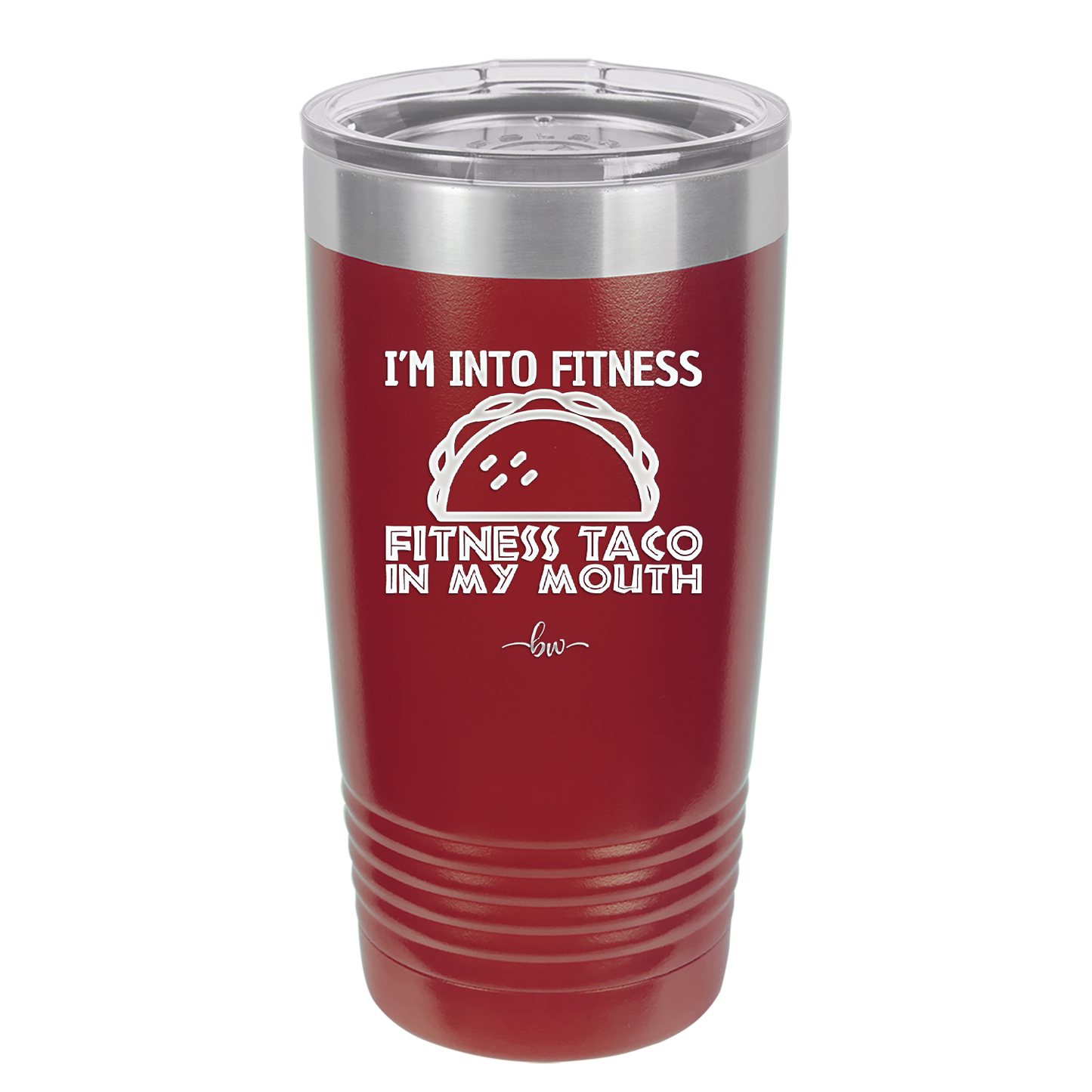 I'm into Fitness Fitness Taco into My Mouth - Laser Engraved Stainless Steel Drinkware - 2134 -