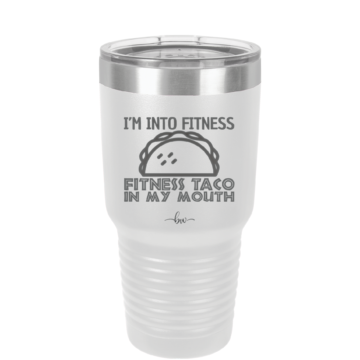 I'm into Fitness Fitness Taco into My Mouth - Laser Engraved Stainless Steel Drinkware - 2134 -