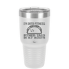 I'm into Fitness Fitness Taco into My Mouth - Laser Engraved Stainless Steel Drinkware - 2134 -