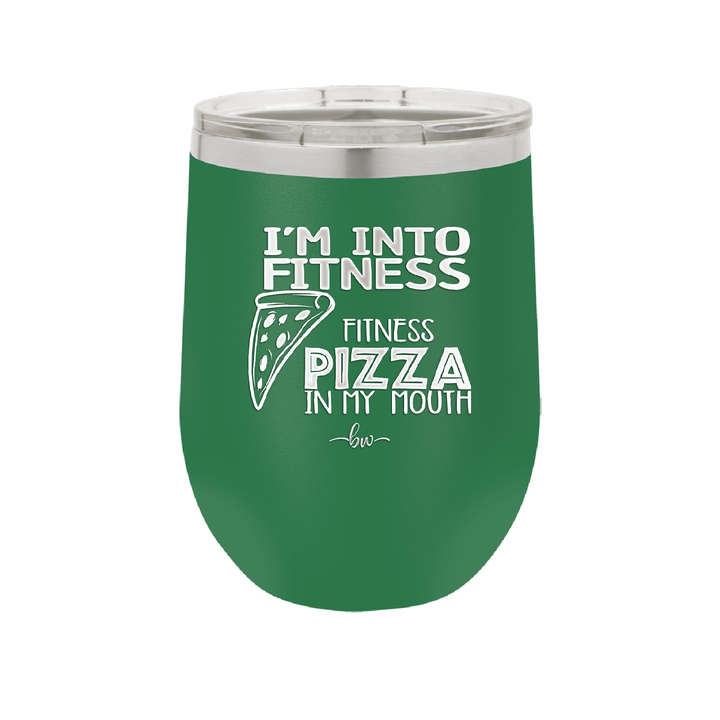 I'm into Fitness Fitness Pizza into My Mouth - Laser Engraved Stainless Steel Drinkware - 2135 -