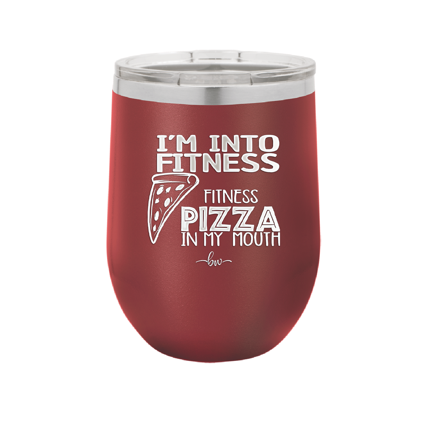 I'm into Fitness Fitness Pizza into My Mouth - Laser Engraved Stainless Steel Drinkware - 2135 -
