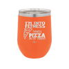 I'm into Fitness Fitness Pizza into My Mouth - Laser Engraved Stainless Steel Drinkware - 2135 -