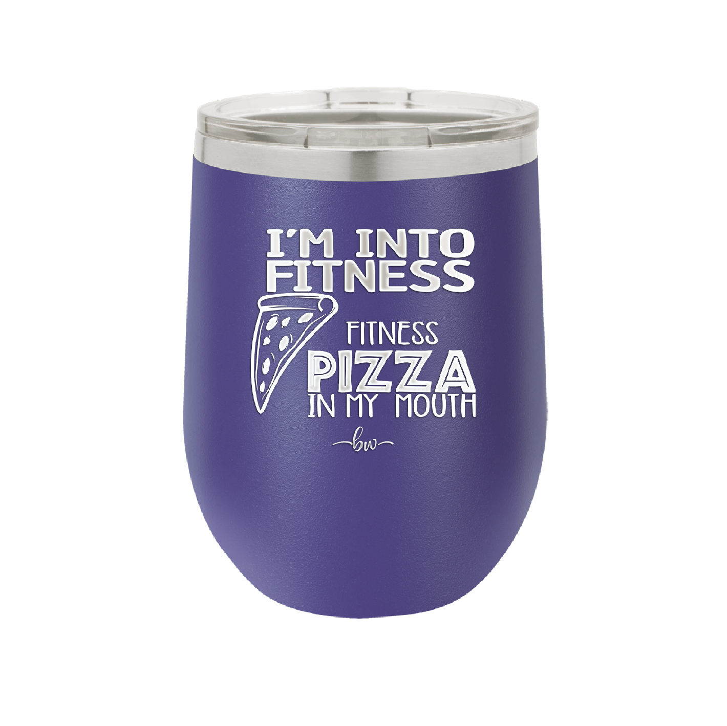 I'm into Fitness Fitness Pizza into My Mouth - Laser Engraved Stainless Steel Drinkware - 2135 -