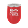 I'm into Fitness Fitness Pizza into My Mouth - Laser Engraved Stainless Steel Drinkware - 2135 -