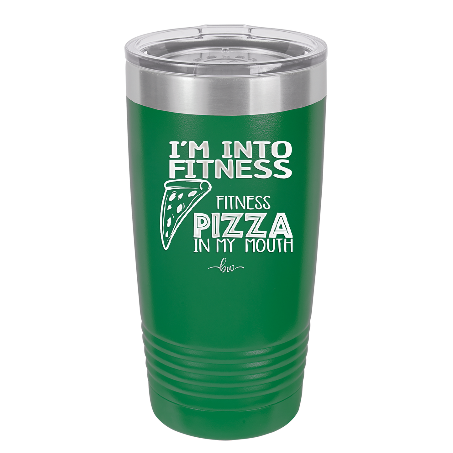I'm into Fitness Fitness Pizza into My Mouth - Laser Engraved Stainless Steel Drinkware - 2135 -