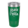 I'm into Fitness Fitness Pizza into My Mouth - Laser Engraved Stainless Steel Drinkware - 2135 -