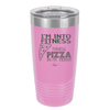 I'm into Fitness Fitness Pizza into My Mouth - Laser Engraved Stainless Steel Drinkware - 2135 -