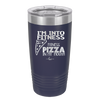 I'm into Fitness Fitness Pizza into My Mouth - Laser Engraved Stainless Steel Drinkware - 2135 -