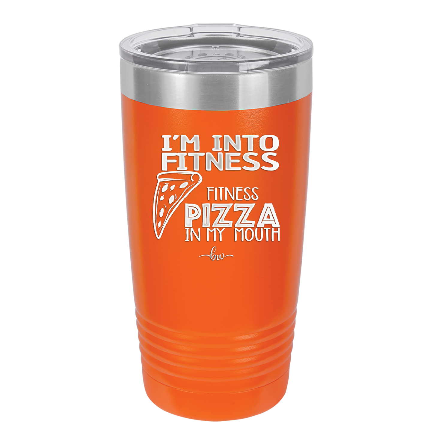 I'm into Fitness Fitness Pizza into My Mouth - Laser Engraved Stainless Steel Drinkware - 2135 -