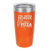 I'm into Fitness Fitness Pizza into My Mouth - Laser Engraved Stainless Steel Drinkware - 2135 -
