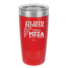I'm into Fitness Fitness Pizza into My Mouth - Laser Engraved Stainless Steel Drinkware - 2135 -