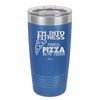 I'm into Fitness Fitness Pizza into My Mouth - Laser Engraved Stainless Steel Drinkware - 2135 -