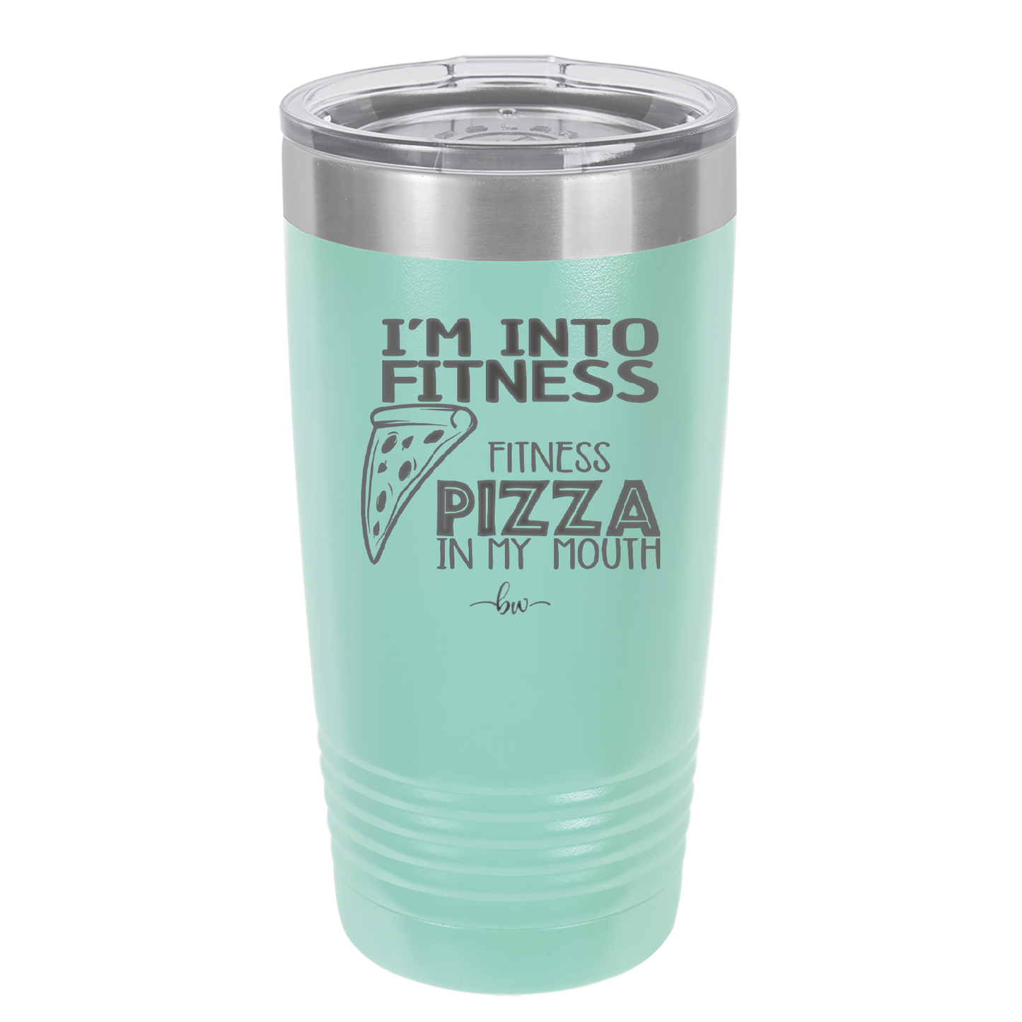 I'm into Fitness Fitness Pizza into My Mouth - Laser Engraved Stainless Steel Drinkware - 2135 -