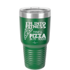 I'm into Fitness Fitness Pizza into My Mouth - Laser Engraved Stainless Steel Drinkware - 2135 -