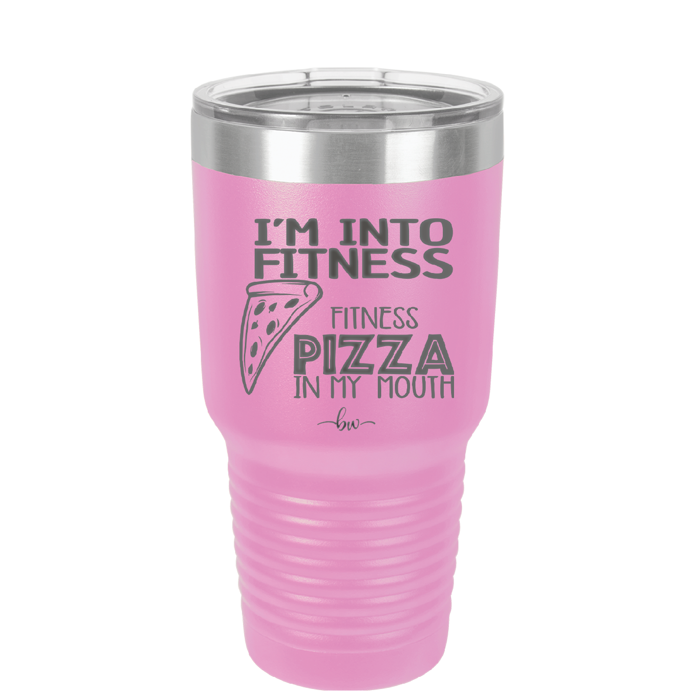 I'm into Fitness Fitness Pizza into My Mouth - Laser Engraved Stainless Steel Drinkware - 2135 -