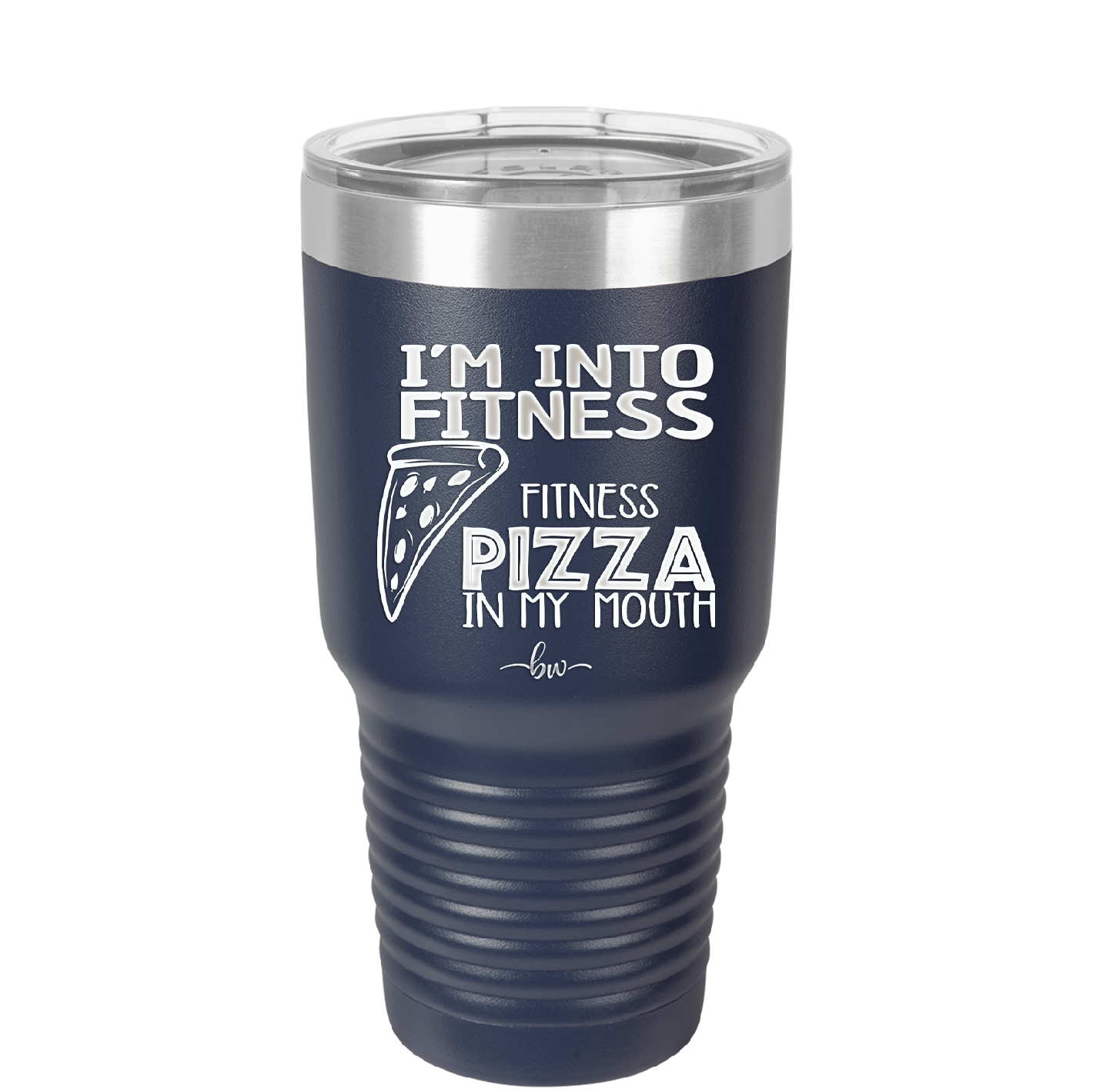 I'm into Fitness Fitness Pizza into My Mouth - Laser Engraved Stainless Steel Drinkware - 2135 -