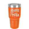 I'm into Fitness Fitness Pizza into My Mouth - Laser Engraved Stainless Steel Drinkware - 2135 -