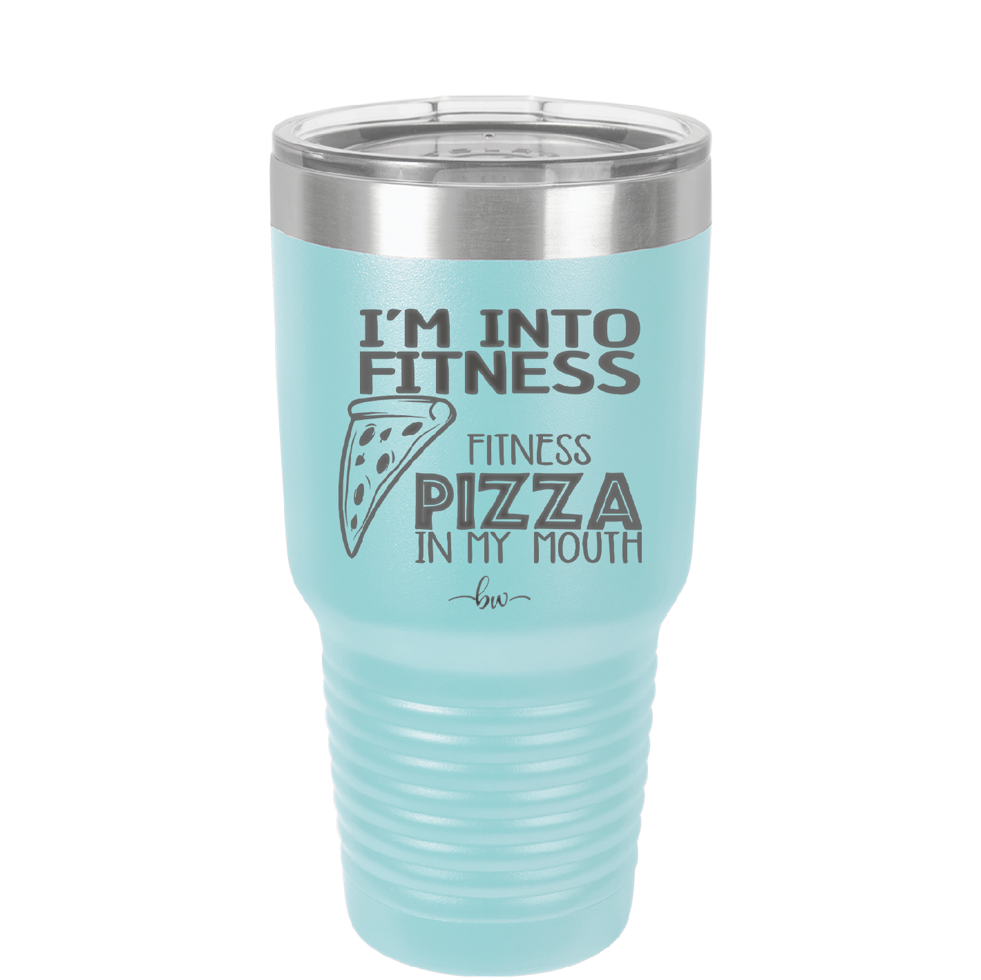 I'm into Fitness Fitness Pizza into My Mouth - Laser Engraved Stainless Steel Drinkware - 2135 -