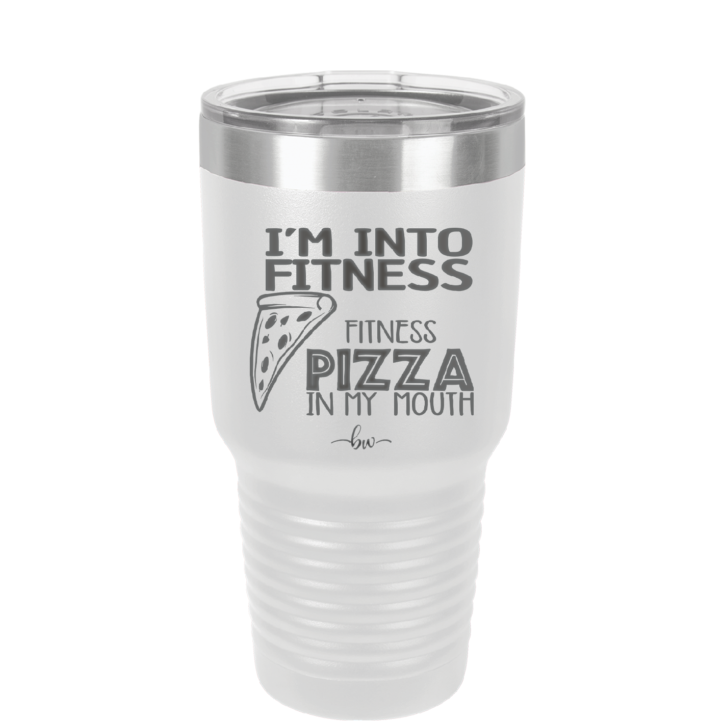 I'm into Fitness Fitness Pizza into My Mouth - Laser Engraved Stainless Steel Drinkware - 2135 -