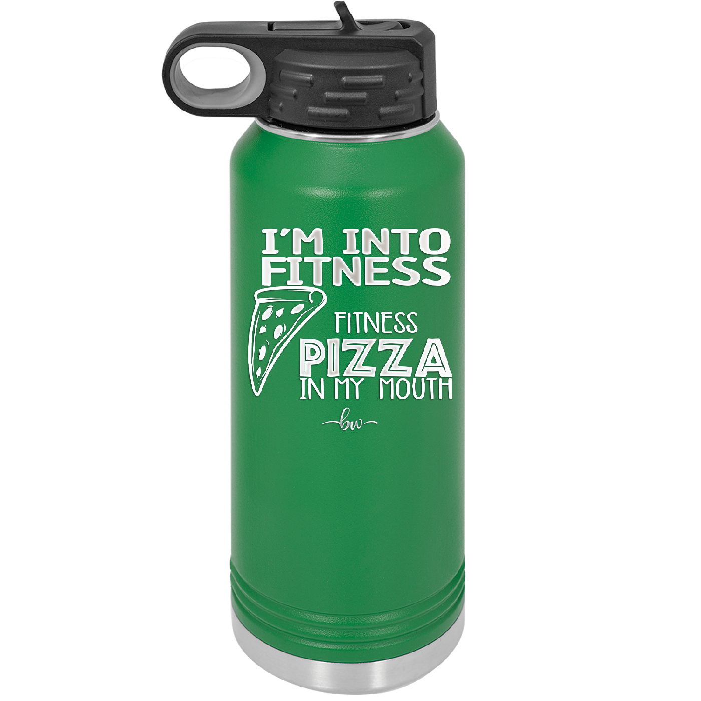I'm into Fitness Fitness Pizza into My Mouth - Laser Engraved Stainless Steel Drinkware - 2135 -