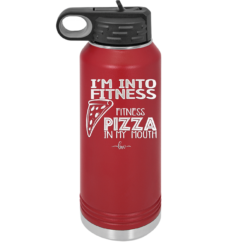 I'm into Fitness Fitness Pizza into My Mouth - Laser Engraved Stainless Steel Drinkware - 2135 -