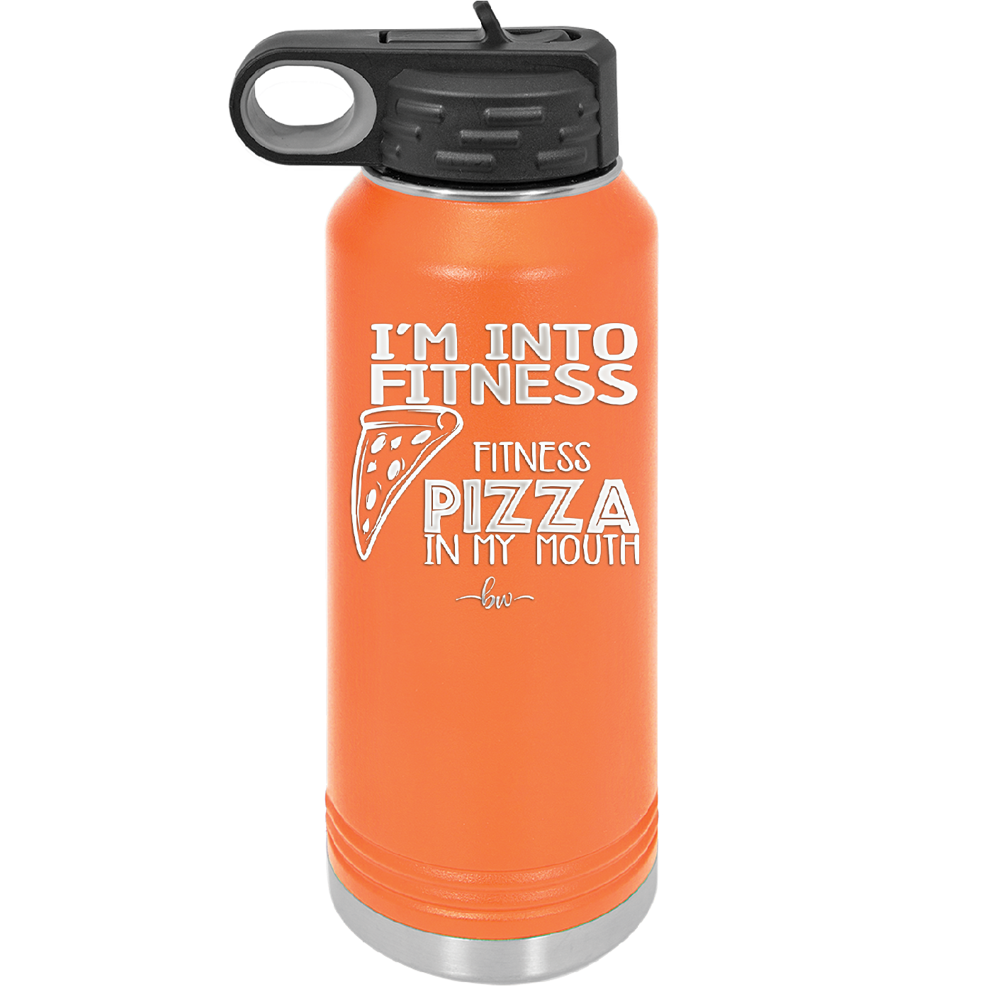 I'm into Fitness Fitness Pizza into My Mouth - Laser Engraved Stainless Steel Drinkware - 2135 -