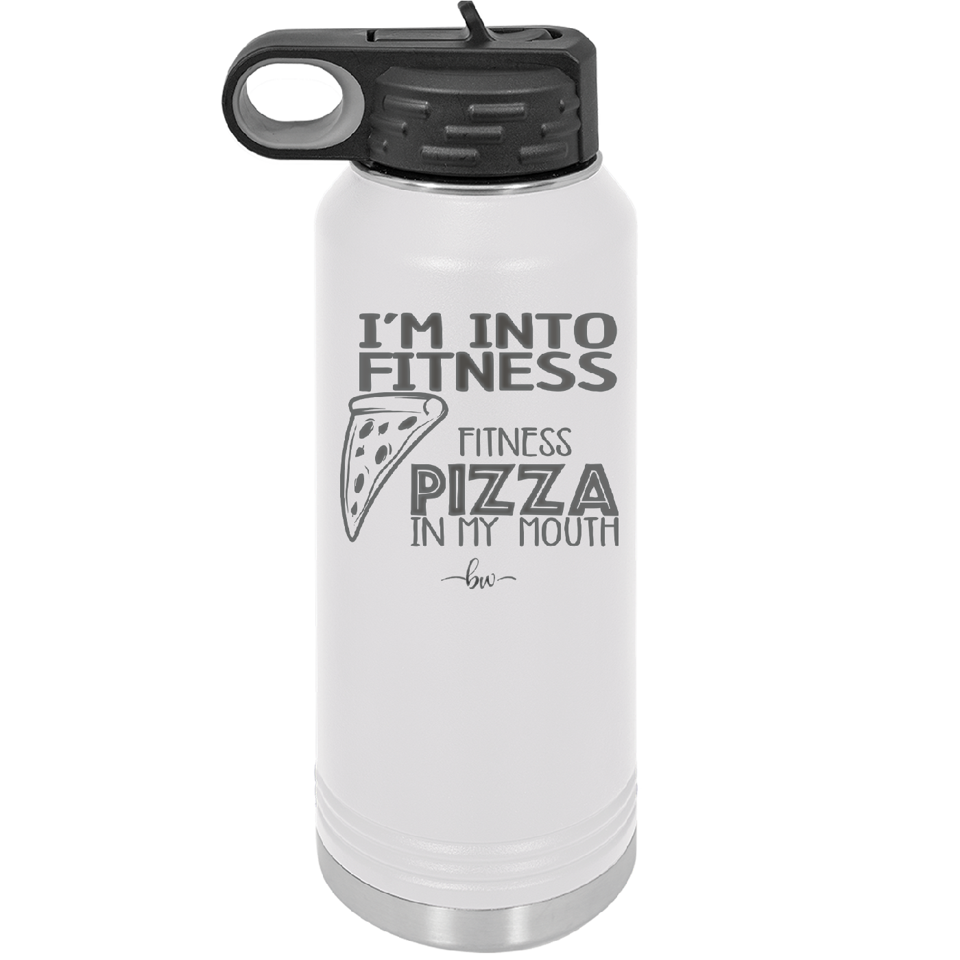 I'm into Fitness Fitness Pizza into My Mouth - Laser Engraved Stainless Steel Drinkware - 2135 -