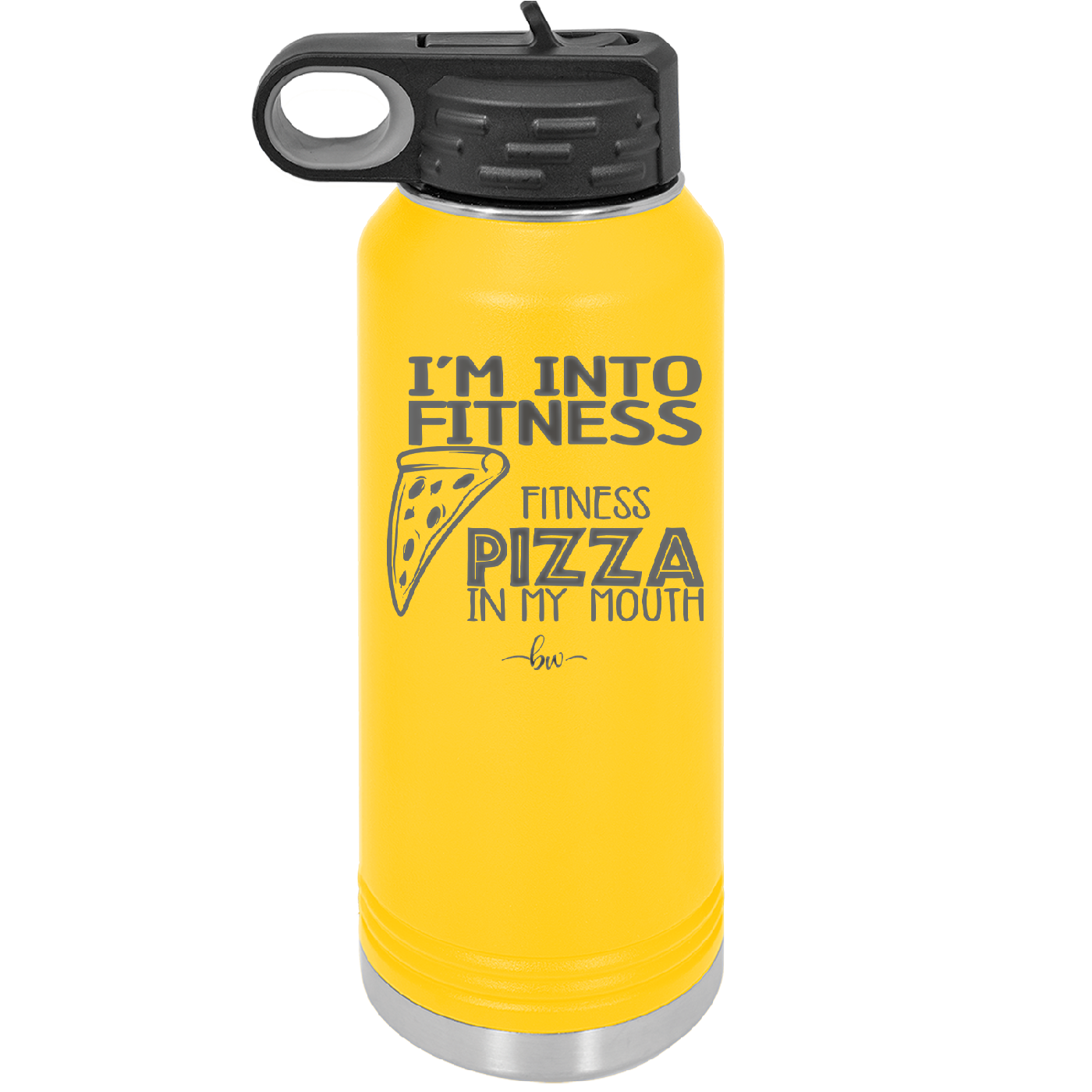 I'm into Fitness Fitness Pizza into My Mouth - Laser Engraved Stainless Steel Drinkware - 2135 -