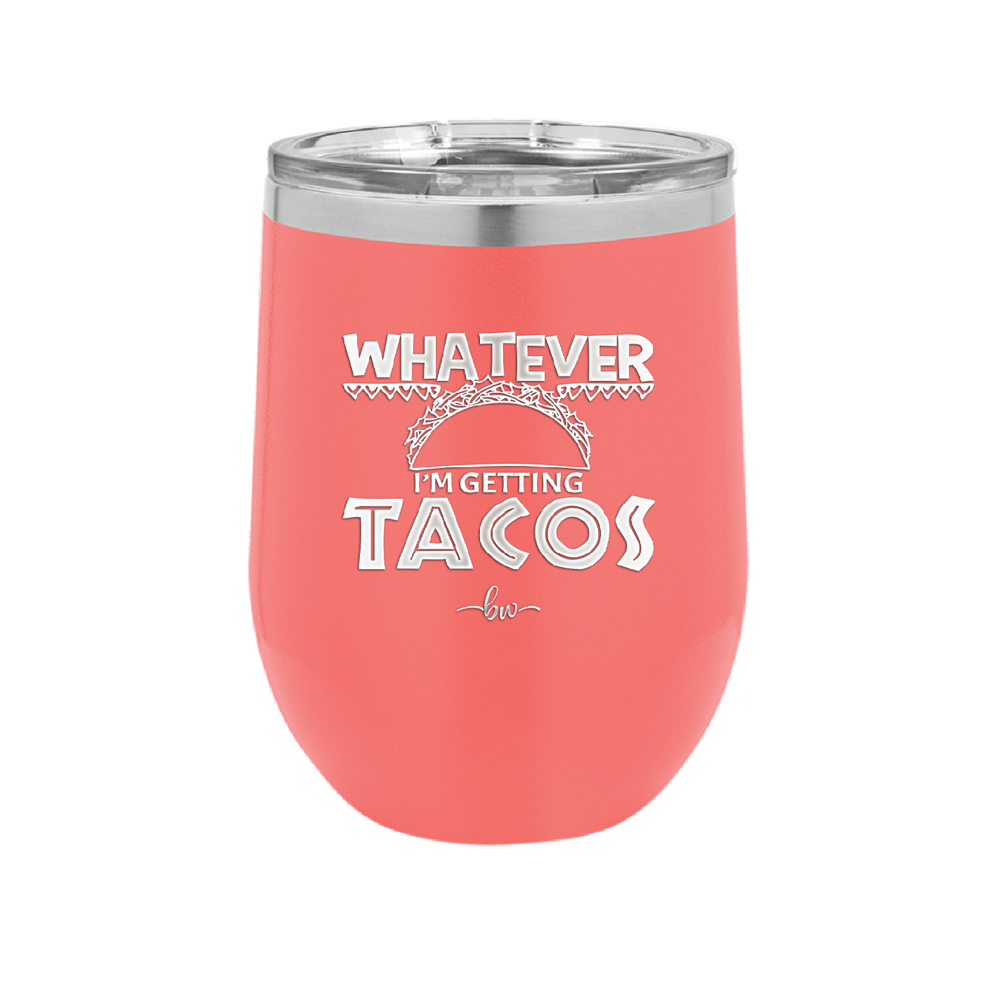 Whatever I'm Getting Tacos - Laser Engraved Stainless Steel Drinkware - 2136 -