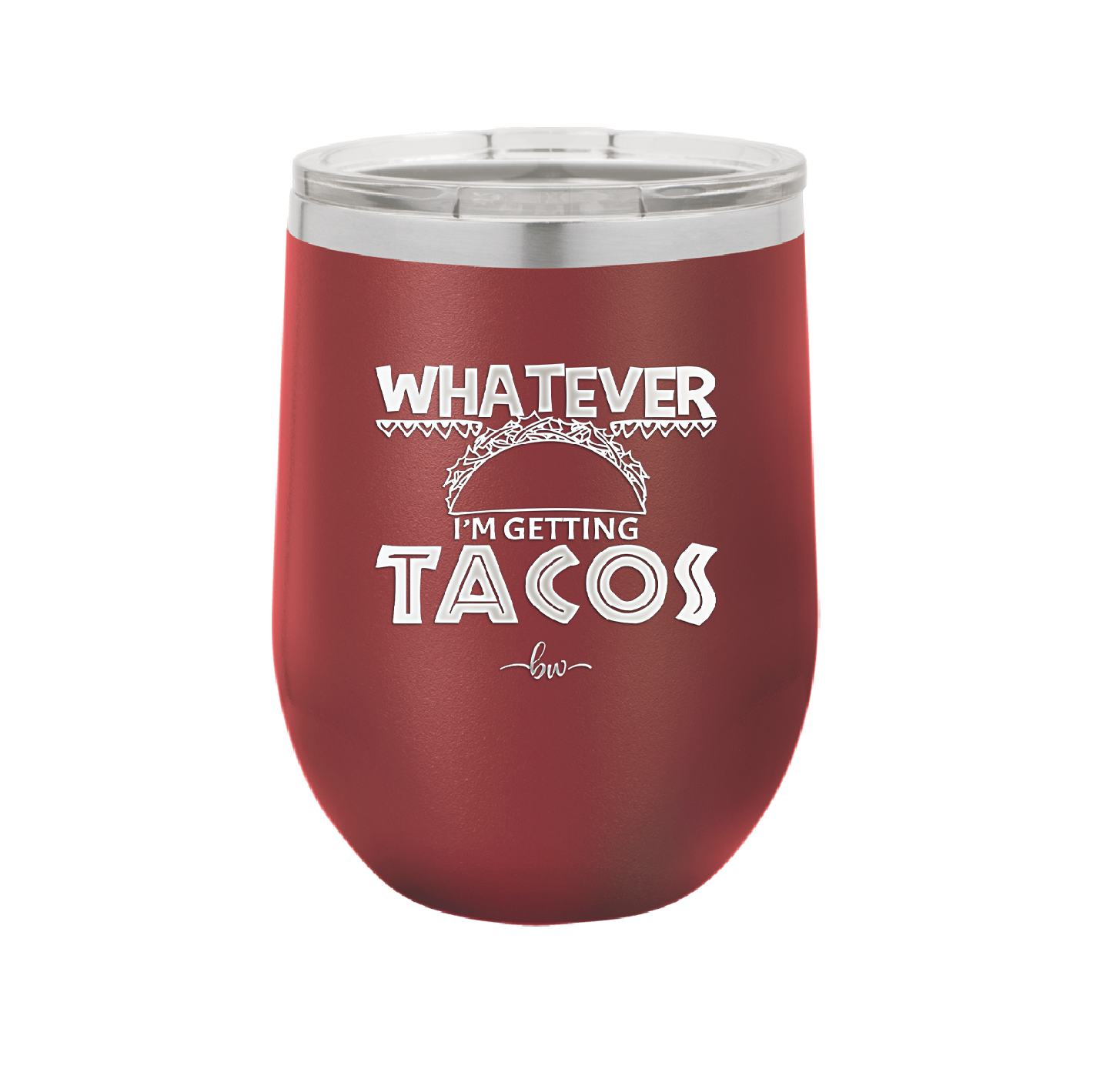 Whatever I'm Getting Tacos - Laser Engraved Stainless Steel Drinkware - 2136 -
