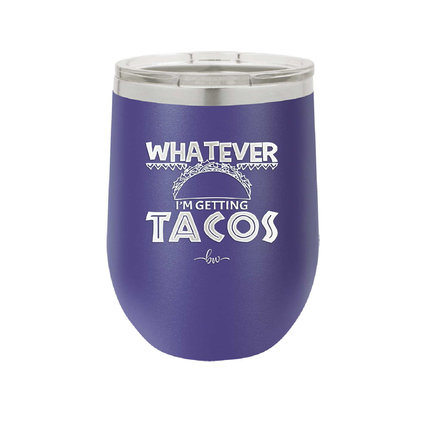 Whatever I'm Getting Tacos - Laser Engraved Stainless Steel Drinkware - 2136 -