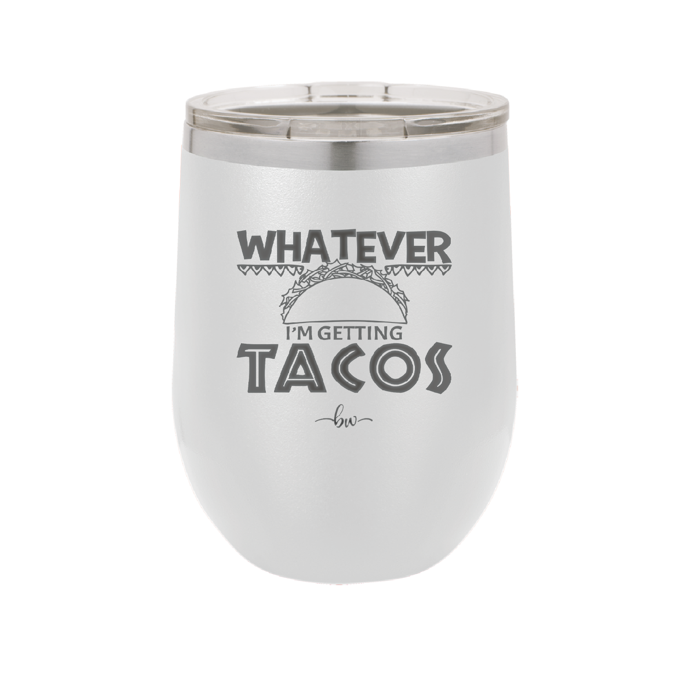 Whatever I'm Getting Tacos - Laser Engraved Stainless Steel Drinkware - 2136 -