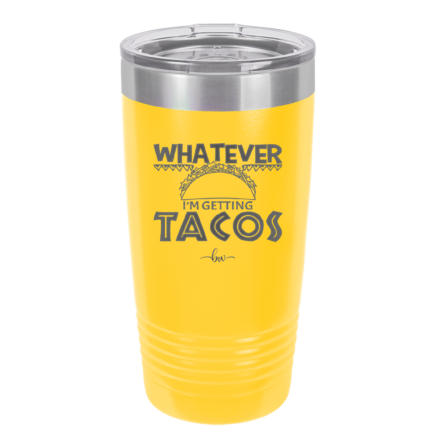 Whatever I'm Getting Tacos - Laser Engraved Stainless Steel Drinkware - 2136 -