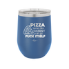 Pizza Tastes Like Skinny Can Go Fuck Itself - Laser Engraved Stainless Steel Drinkware - 2138 -