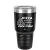 Pizza Tastes Like Skinny Can Go Fuck Itself - Laser Engraved Stainless Steel Drinkware - 2138 -