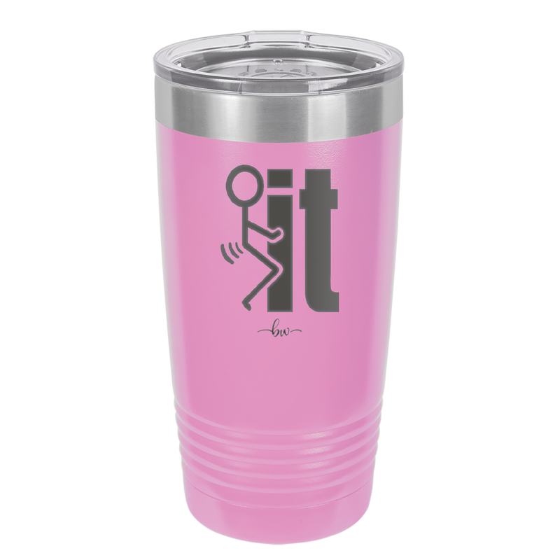 Fuck It Stick Figure - Laser Engraved Stainless Steel Drinkware - 2139 -
