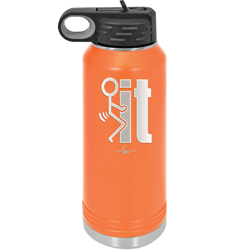 Fuck It Stick Figure - Laser Engraved Stainless Steel Drinkware - 2139 -